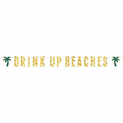 "Drink up Beaches" Gold Letter Banner Party Expo
