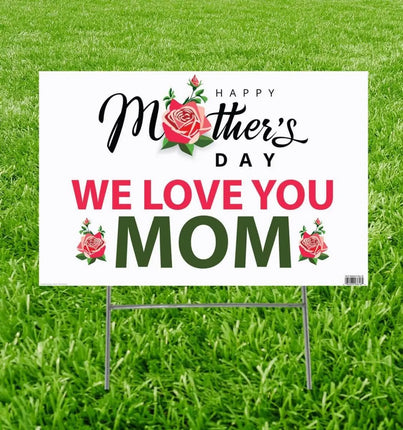 We Love You Mom Yard Sign - Party Expo