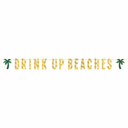 "Drink up Beaches" Gold Letter Banner - SKU:120810 - UPC:192937326541 - Party Expo