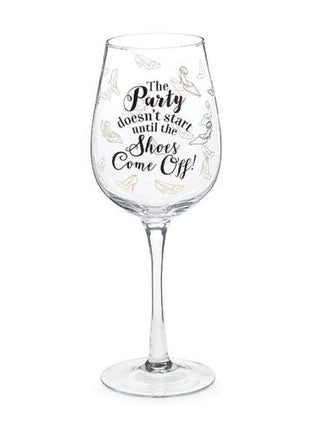 "The Party Doesn't Start Until The Shoes Come Off!" Wine Glass - SKU:9732331 - UPC:098111220059 - Party Expo