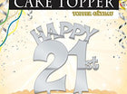 Happy 21st Birthday Cake Topper - SKU:F77450 - UPC:721773774508 - Party Expo