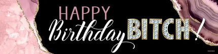 Happy Birthday Bitch Banner - (4'x1') - SKU:SBO6 - UPC:6240900~10~28662311~0 - Party Expo