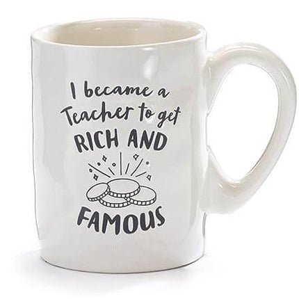 Mug " I Became A Teacher To Get Rich And Famous " - Party Expo